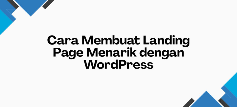 Cara Membuat Landing Page Menarik dengan WordPress
